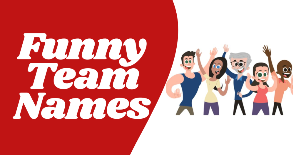 Funny Team Names: Get Ready to Laugh with These Side-Splittingly Hilarious Team Name Ideas! Funny Team Names