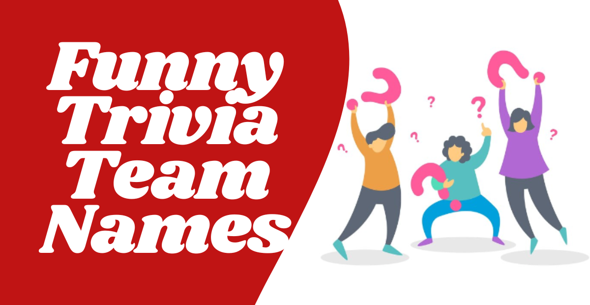 480+ Funny Trivia Team Names Hilarious Unique Creative & Cool