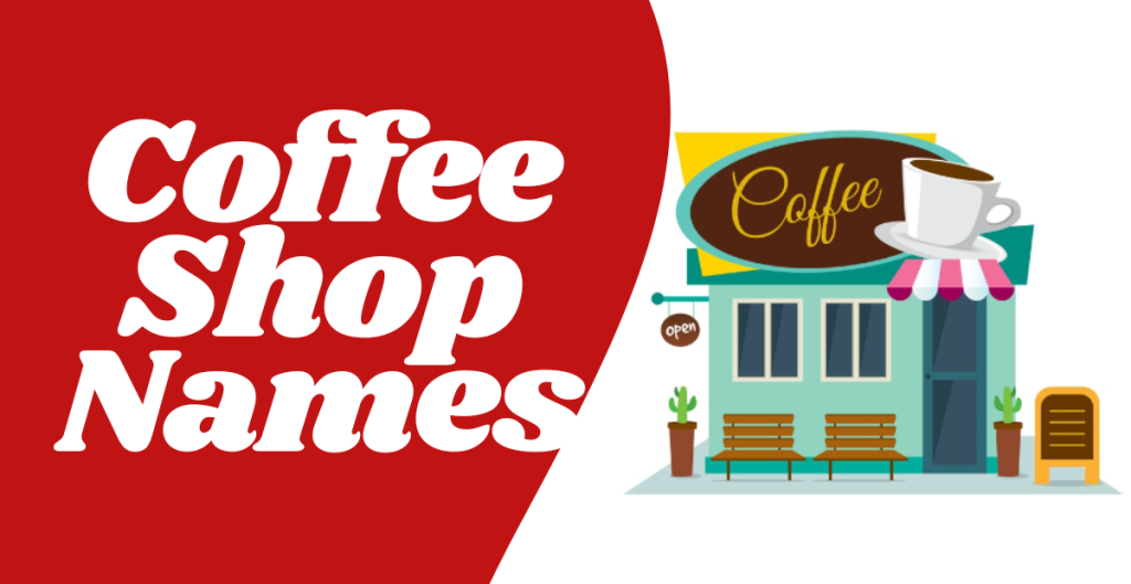 550+ Coffee Shop Names Unique Creative Meaningful & Cool