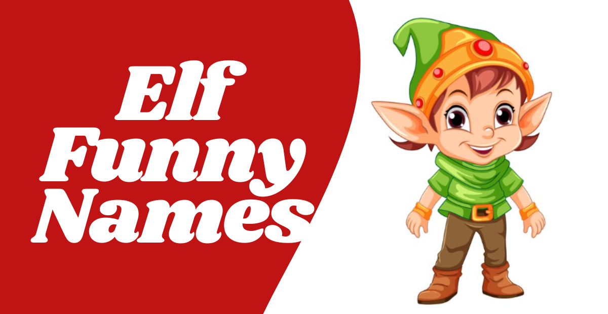 530+ Funny Elf Names Creative Unique Cool Stylish & Cute