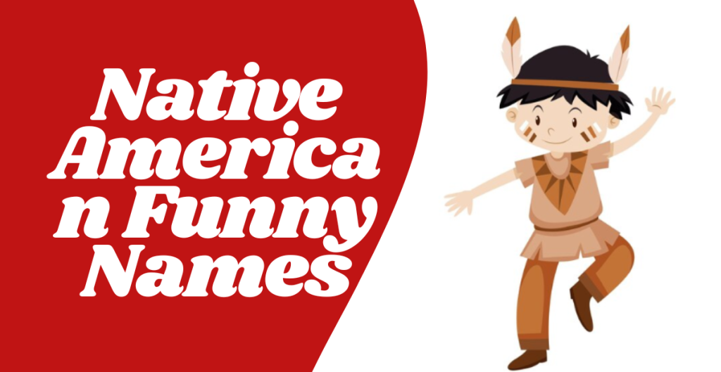 Discover the Charm: Native American Funny Names for Every Occasion! Native American Funny Names