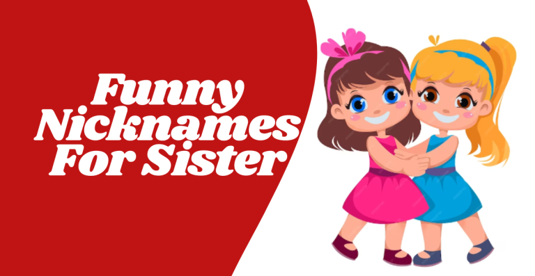 Funny Nicknames For Sister