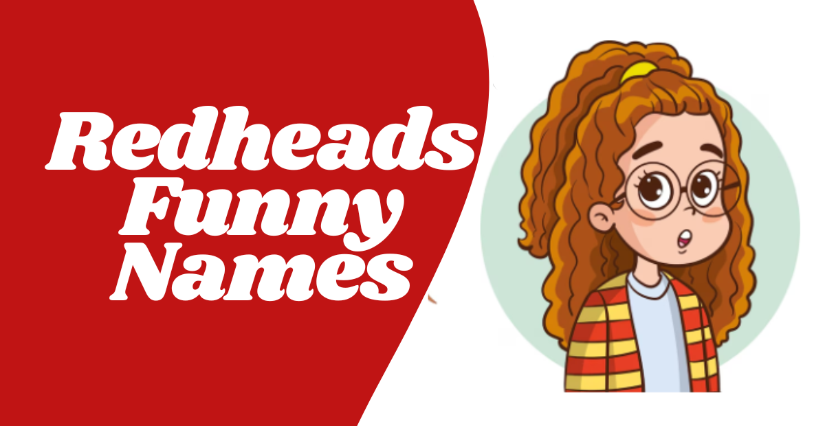 Funny Names For Redheads