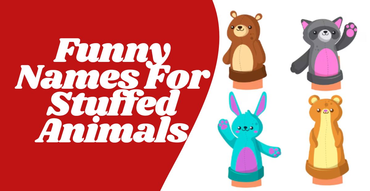 Funny Names For Stuffed Animals