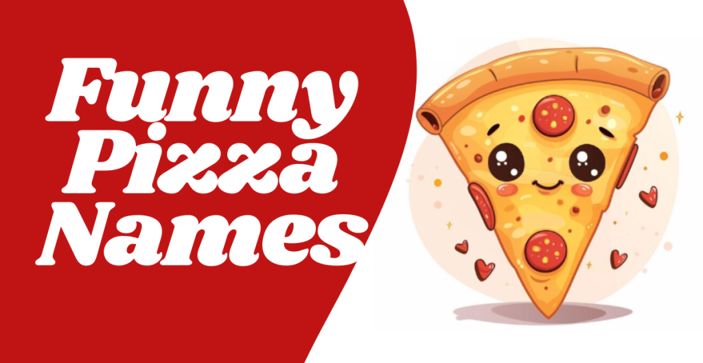 550+ Funny Pizza Names Unique Creative Hilarious & Cool