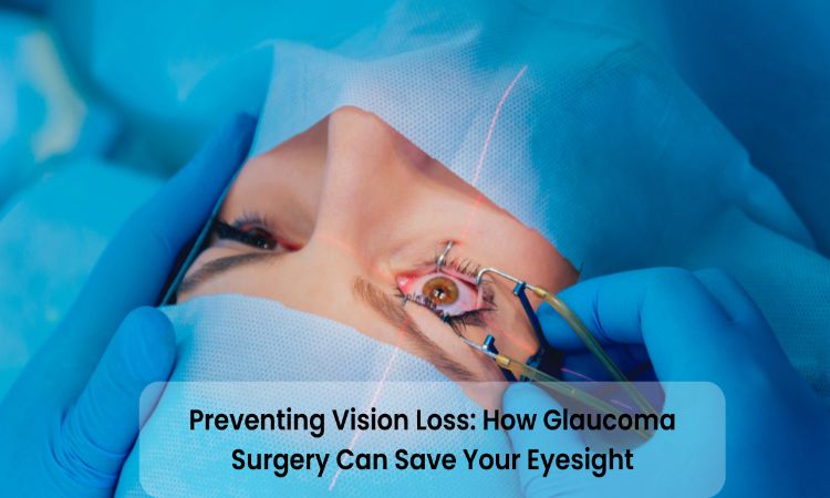 How Effective Is Glaucoma Surgery in Preventing Vision Loss? Glaucoma Surgery in Preventing Vision Loss